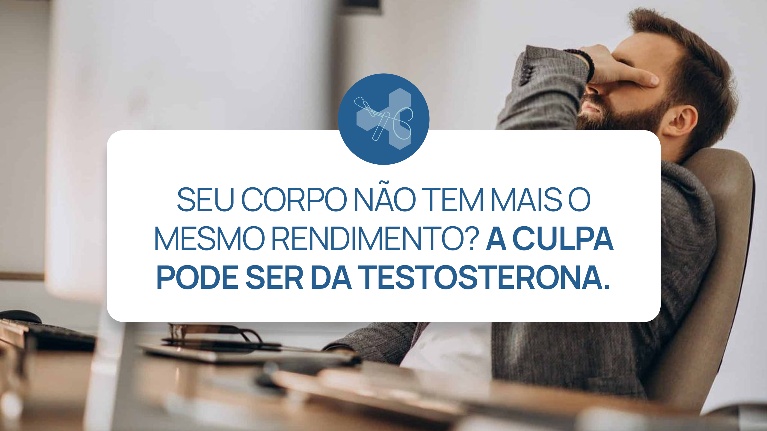 Queda de testosterona em homens: sintomas, causas e tratamento