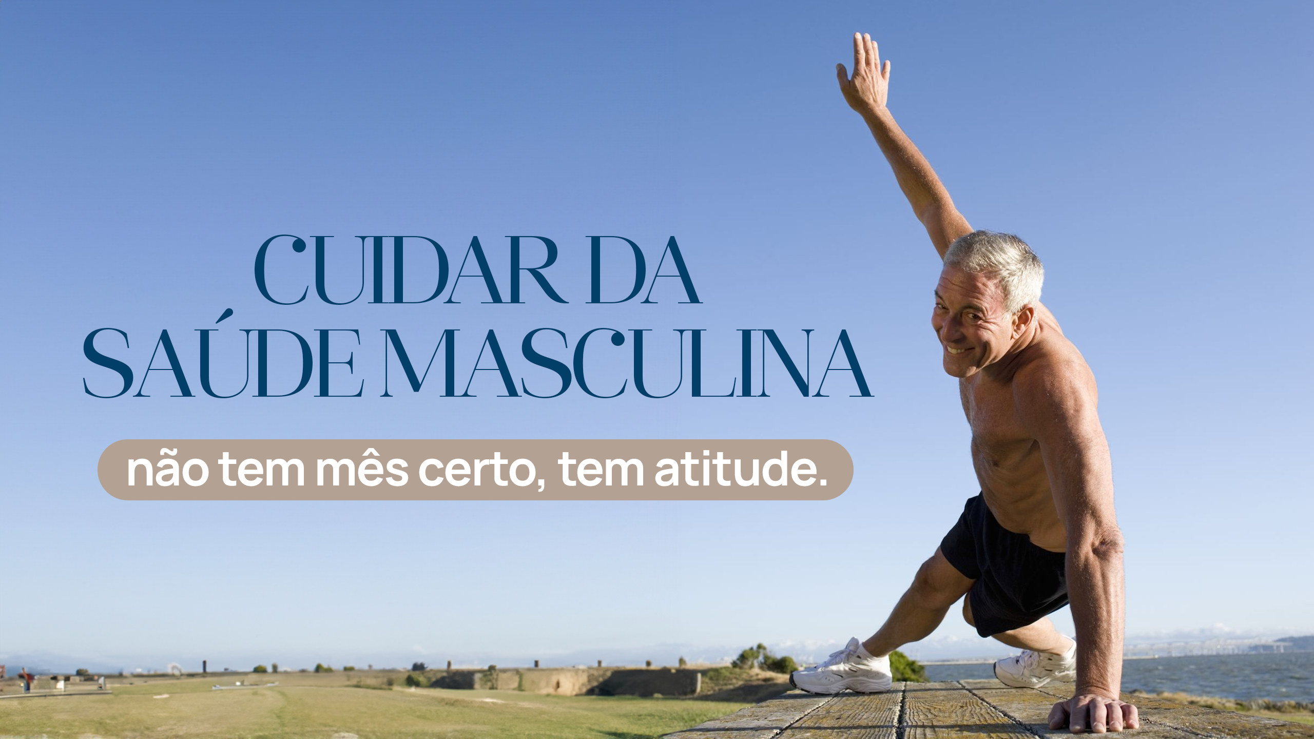 Cuidar da saúde masculina é atitude diária. Veja por que a prevenção não deve ficar restrita ao Novembro Azul.